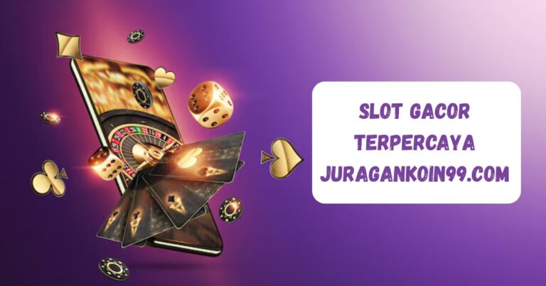 slot gacor terpercaya juragankoin99.com​